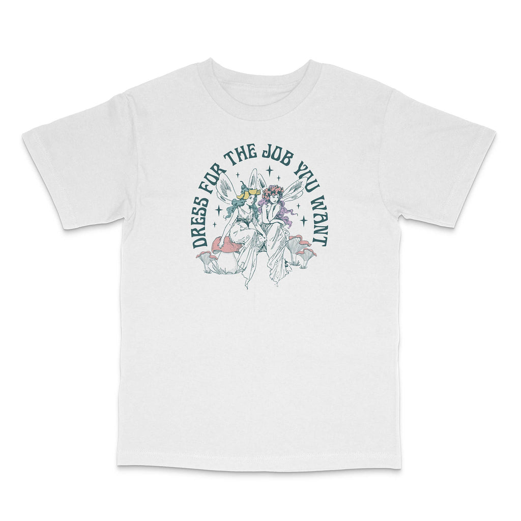 Dress for the Job You Want Tee